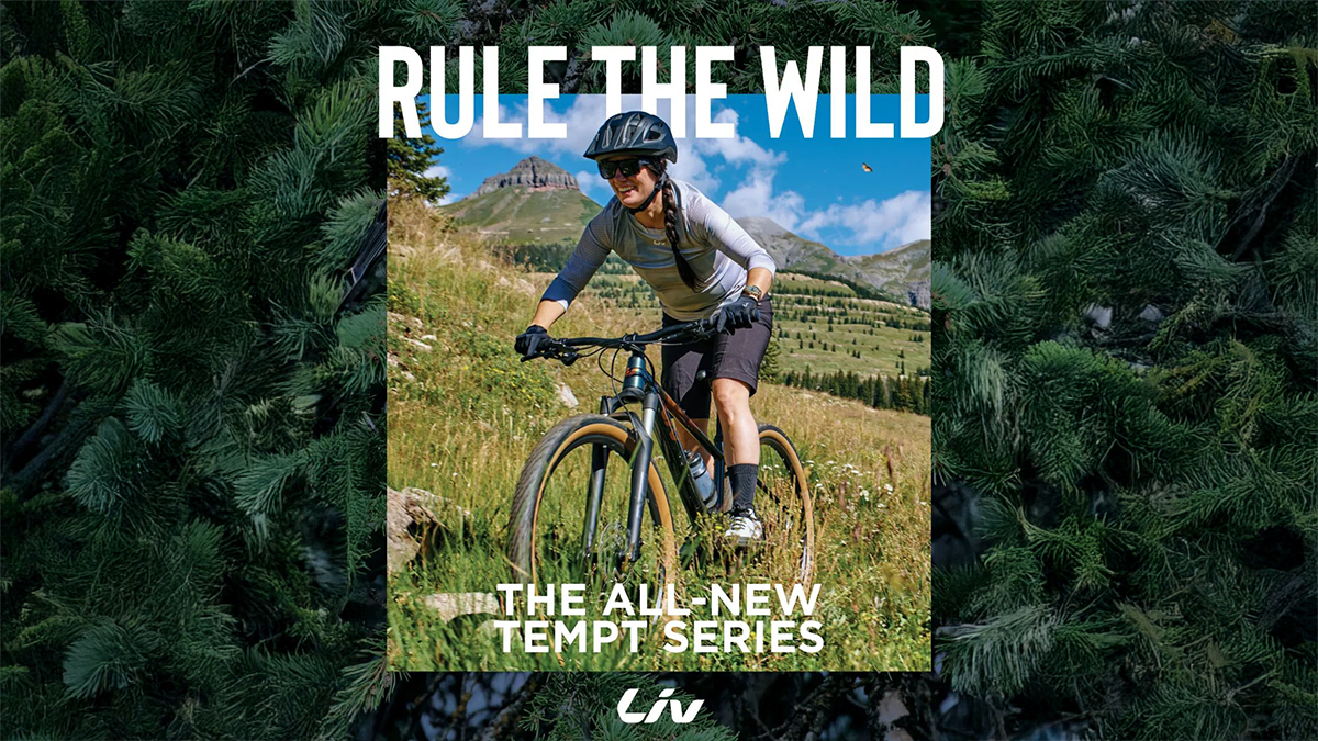 探索荒野轻松拿捏 Liv全新TEMPT系列RULE THE WILD